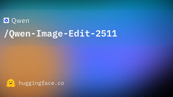 Publication preview for Qwen Image Edit 2511
